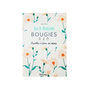Do It Nature Bougie by Ponoie - Vos bougies naturelles DIY - Tuto bougies